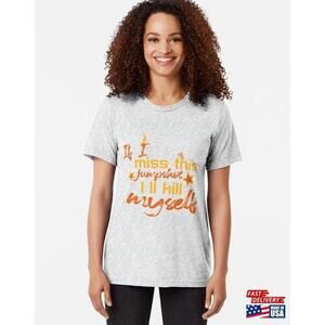 If I Miss This Jumpshot Ill Kill Myself Funny Gift Basket Ball Lover T Shirt